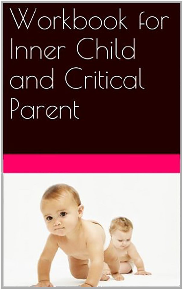 Workbook for the Inner child and critical parent